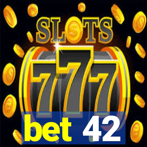 bet 42